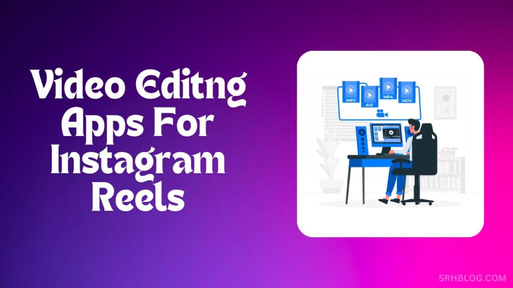video editing apps for instagram reels